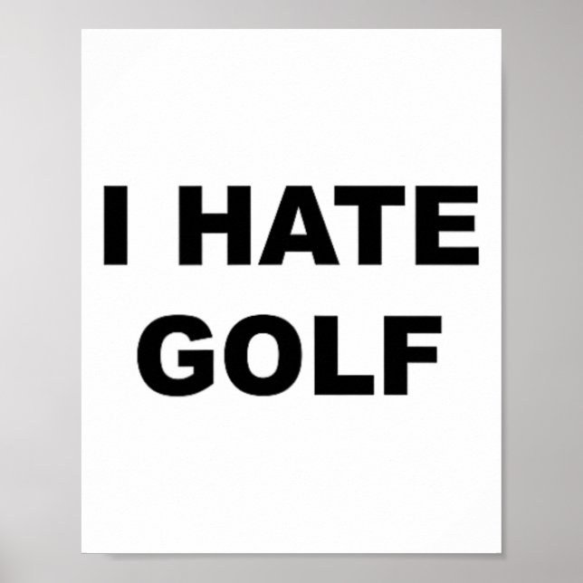 Top That Says - I Hate Golf Funny Gift - Golf Suck Poster (Vorne)