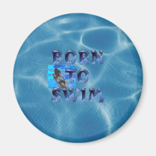 TOP Zum Schwimmen Geboren Magnet