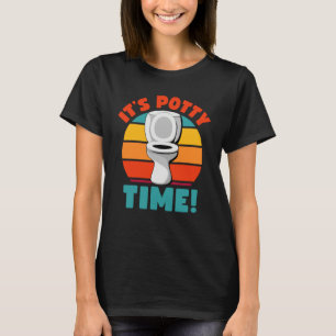 Töpfchentraining Es ist Töpfchenzeit Toiletten Hum T-Shirt