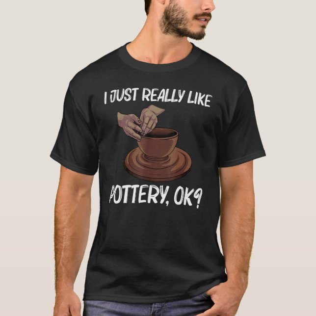 Töpferei für Männer Keramik Pot T-Shirt (Vorderseite)