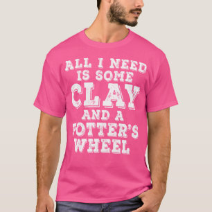 Töpferei für Töpfer und Keramikkünstler T-Shirt