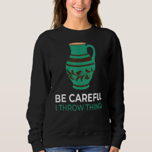 Töpferei ich vorsichtig wirbeln Dinge, die ich tre Sweatshirt