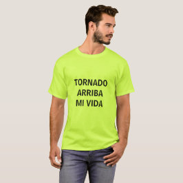 TORNADO ARRIBA MI VIDA T - Shirt