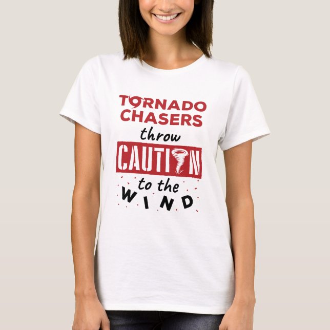 Tornado Chaser Storm Chasing Funny Wind T-Shirt (Vorderseite)