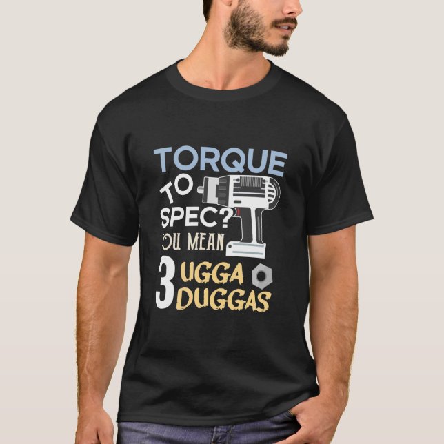 Torque Schraubenschlüssel oder Torque zu sprechen? T-Shirt (Vorderseite)