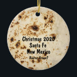 Tortilla Ornament Santa Fe<br><div class="desc">Commemorate your Christmas to NM with this dated tortilla ornament</div>