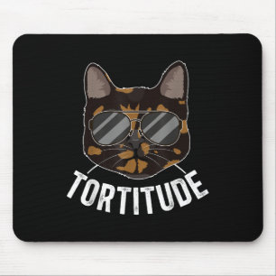 Tortitude Tortie Cat Owner Tortoiseshell Cat Lover Mousepad
