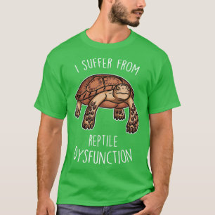 Tortoise Reptile Dysfunktion Sulcata T-Shirt