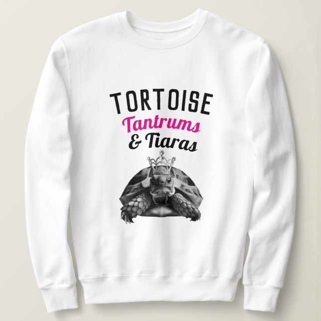 Tortoise Tantrums & Tiaras | Sweatshirt (Design vorne)