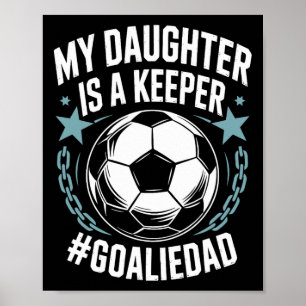 Torwart Dad Fußballfan Team, meine Tochter ist Poster