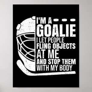 Torwart Eishockey Torwart Lustig Ich bin ein Torwa Poster