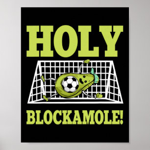Torwart Fußballspieler Torhüter Guacamole-Liebhabe Poster