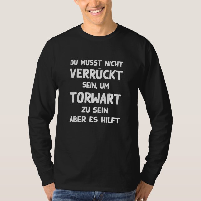 Torwart Keeper Crazy Goalkeeper T-Shirt (Vorderseite)