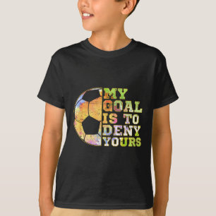 Torwart Mein Ziel ist es, deins zu vereiteln Torwa T-Shirt