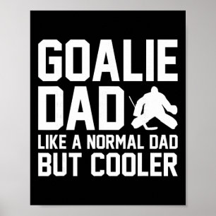 Torwart-Vater wie ein normaler Vater, aber cooler Poster