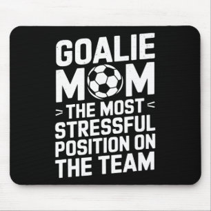 Torwartmutter, die stressigste Position überhaupt Mousepad