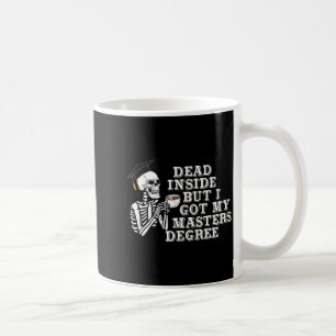 Tot innerlich aber ich habe einen Master-Abschluss Kaffeetasse
