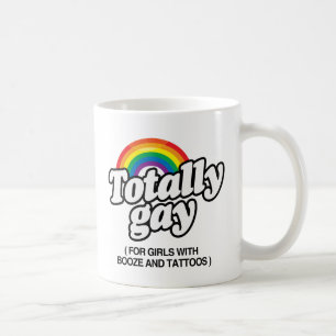TOTAL GAY FÜR MÄDCHEN MIT TATTOOS -.png Tasse