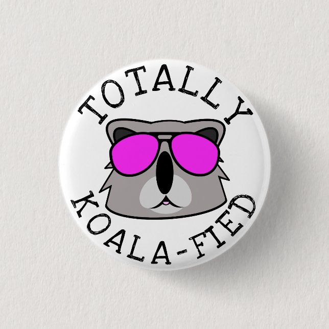 Total Koalafied Button (Vorderseite)