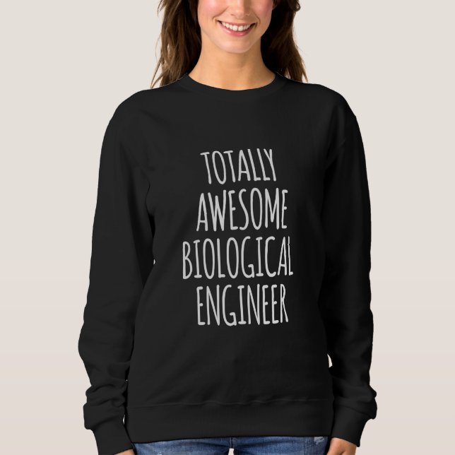 Total Phantastischer Biologe Funny Bioengin Sweatshirt (Vorderseite)