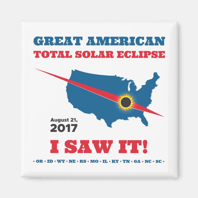 Total Solar Eclipse - 2017 - Ich habe es gesehen! Magnet (Vorne)