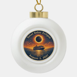 Total Solar Eclipse August 2 2027 cruise ship  Keramik Kugel-Ornament