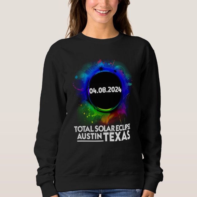 Total Solar Eclipse Austin TEXAS April 8 2024 Tota Sweatshirt (Vorderseite)