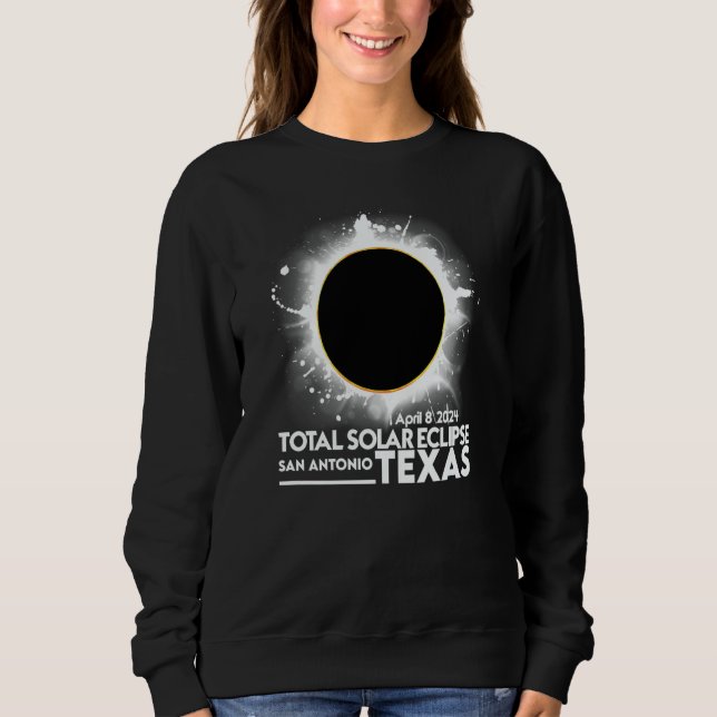 Total Solar Eclipse San Antonio TEXAS April 8 2024 Sweatshirt (Vorderseite)
