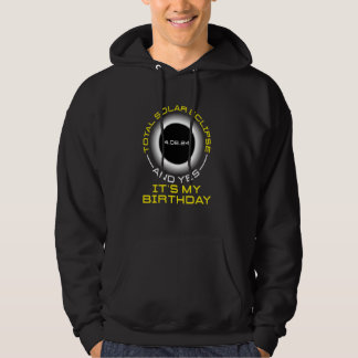 Total Solar Eclipse und ja, es ist mein Geburtstag Hoodie