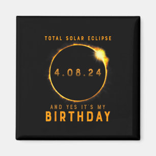 Total Solar Eclipse und ja, es ist mein Geburtstag Magnet
