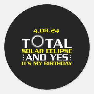 Total Solar Eclipse und ja, es ist mein Geburtstag Runder Aufkleber