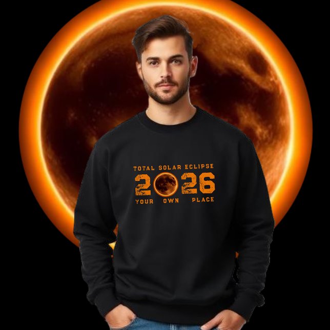 Totale Sonnenfinsternis 2026 Sweatshirt (Total Solar Eclipse 2026 Sweatshirt personalized with your own place )