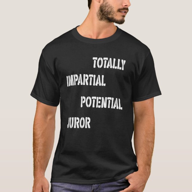 Totaler unparteiischer potenzieller Juror T-Shirt (Vorderseite)