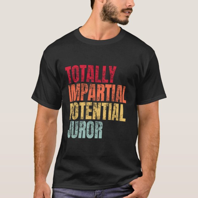 Totaler unparteiischer potenzieller Juror T-Shirt (Vorderseite)