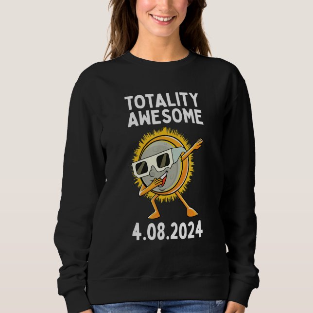 Totality Awesome Dabbing Total Solar Eclipse 2024  Sweatshirt (Vorderseite)