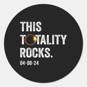 Totality Rocks Funny Total Solar Eclipse 8. April Runder Aufkleber