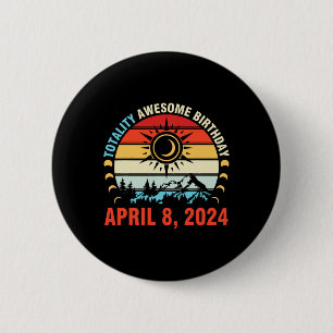 Totality Solar Eclipse Phantastisch Geburtstag 8.  Button