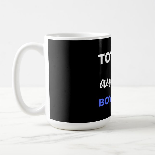 Totally Awesome Boyfriend Kaffeetasse (Links)