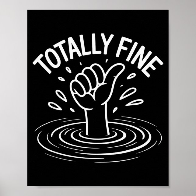 Totally Fine Funny Sarcastic Drowning Thumb Up  Poster (Vorne)