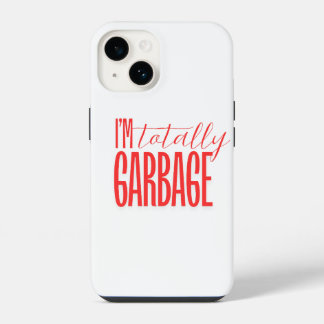 Totally Garbage iPhone 14 Hülle
