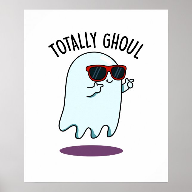 Totally Ghoul Funny Cool Halloween Ghost Pun Poster (Vorne)