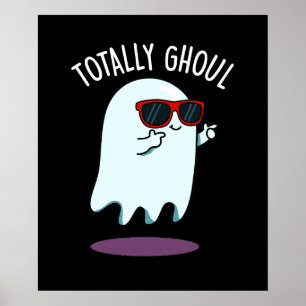 Totally Ghoul Funny Halloween Ghost Pun Dark BG Poster