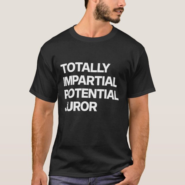 Totally Impartial Potential Juror_19 T-Shirt (Vorderseite)