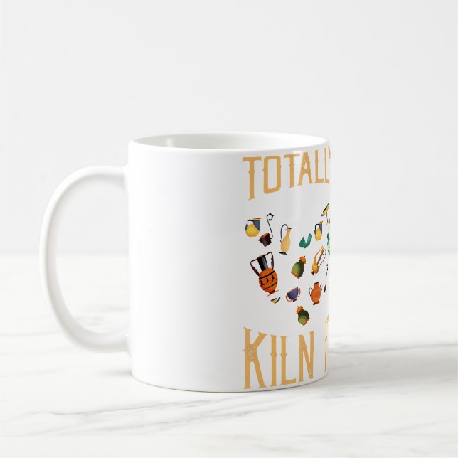 Totally Kiln It Pottery Artist Lover Of Pottery Kaffeetasse (Links)