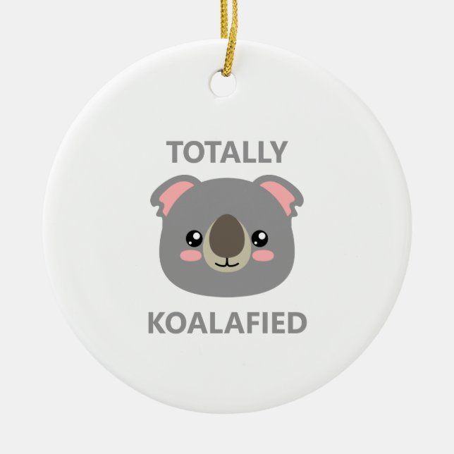 Totally Koalafied Keramik Ornament (Vorne)