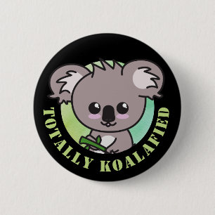 "Totally Koalafied" niedlicher Koala-Wortführer Bu Button