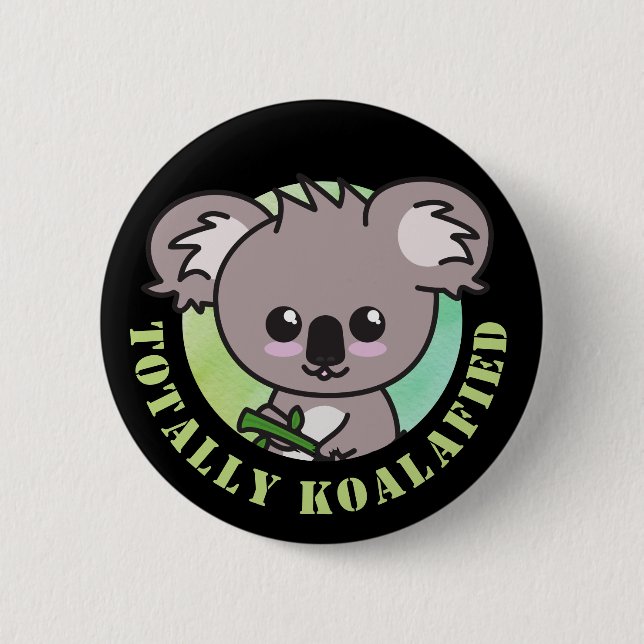 "Totally Koalafied" niedlicher Koala-Wortführer Bu Button (Vorderseite)