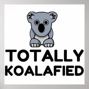 Totally Koalafied Poster