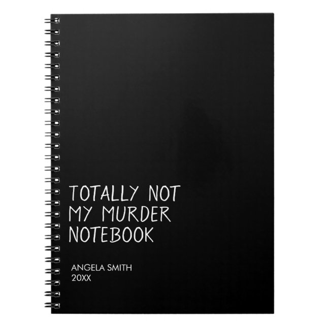 Totally Not My Murder Notebook – Funny Dark Humor  Notizblock (Vorderseite)