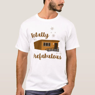 Totally Prefabully Funny Portable Gebäude T-Shirt
